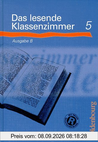 Das lesende Klassenzimmer B, neue Rechtschreibung, Lesebuch 5. Schuljahr
