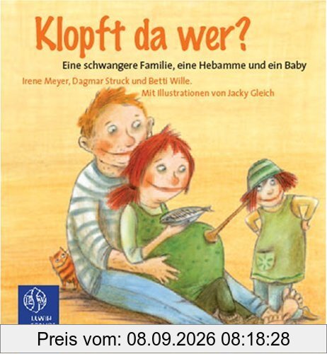 Klopft da wer?: Eine schwangere Familie, eine Hebamme und ein Baby