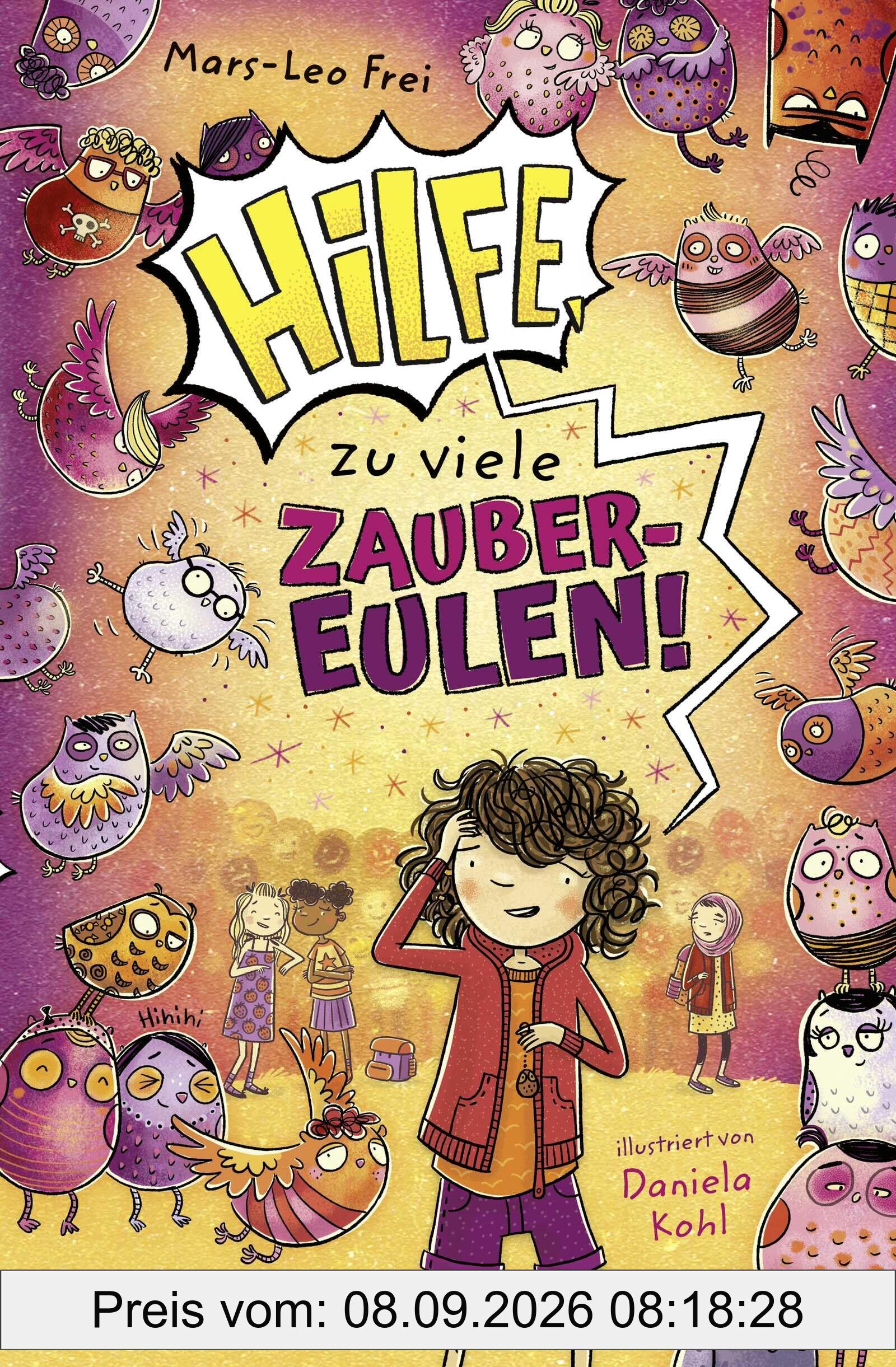 Hilfe, zu viele Zaubereulen!: Abenteuerliche und fantastische Schulgeschichte für Kinder ab 8 Jahren