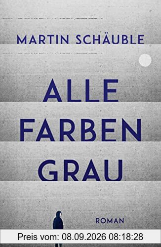 Alle Farben grau: Roman | wichtiger Roman über psychische Erkrankungen bei Jugendlichen (ab 14 Jahre) │ von Erfolgsautor Martin Schäuble