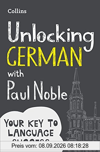 Unlocking German with Paul Noble: Your Key to Language Success with the Bestselling Language Coach