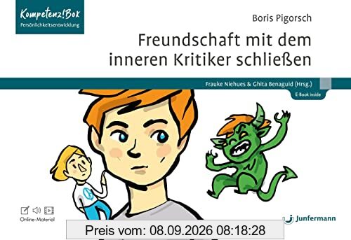 Freundschaft mit dem inneren Kritiker schließen Mit Online-Material: Kompetenz!Box Persönlichkeitsentwicklung
