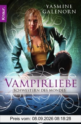 Schwestern des Mondes 6: Vampirliebe