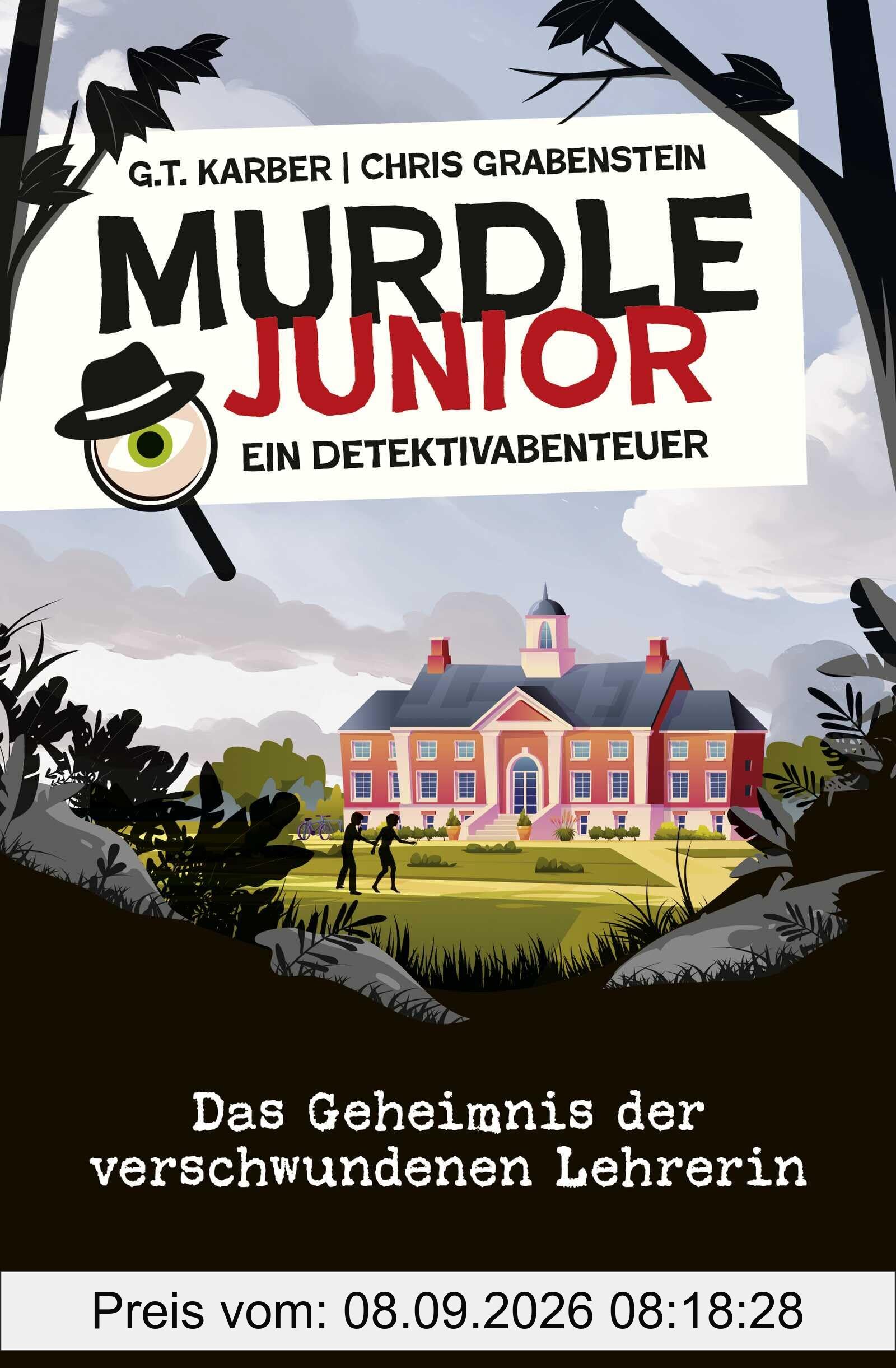 Murdle junior – Ein Detektivabenteuer: Das Geheimnis der verschwundenen Lehrerin | Spannender Kinderkrimi zum Mitraten ab 10 Jahren I Zum Mitmachen, Rätseln und Detektiv spielen!