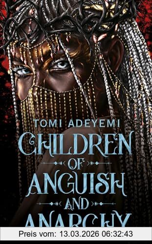 Tomi Adeyemi Children Of Anguish And Anarchy, The Earth-shattering Finale To The Bestselling Ya Series