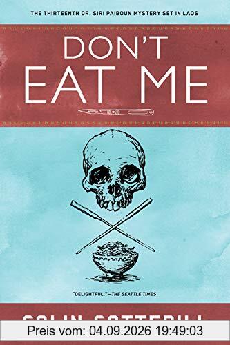 Don't Eat Me (A Dr. Siri Paiboun Mystery, Band 13)