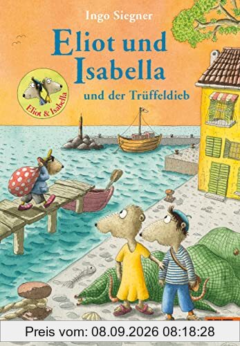 Eliot und Isabella und der Trüffeldieb: Roman. Mit vielen farbigen Bildern