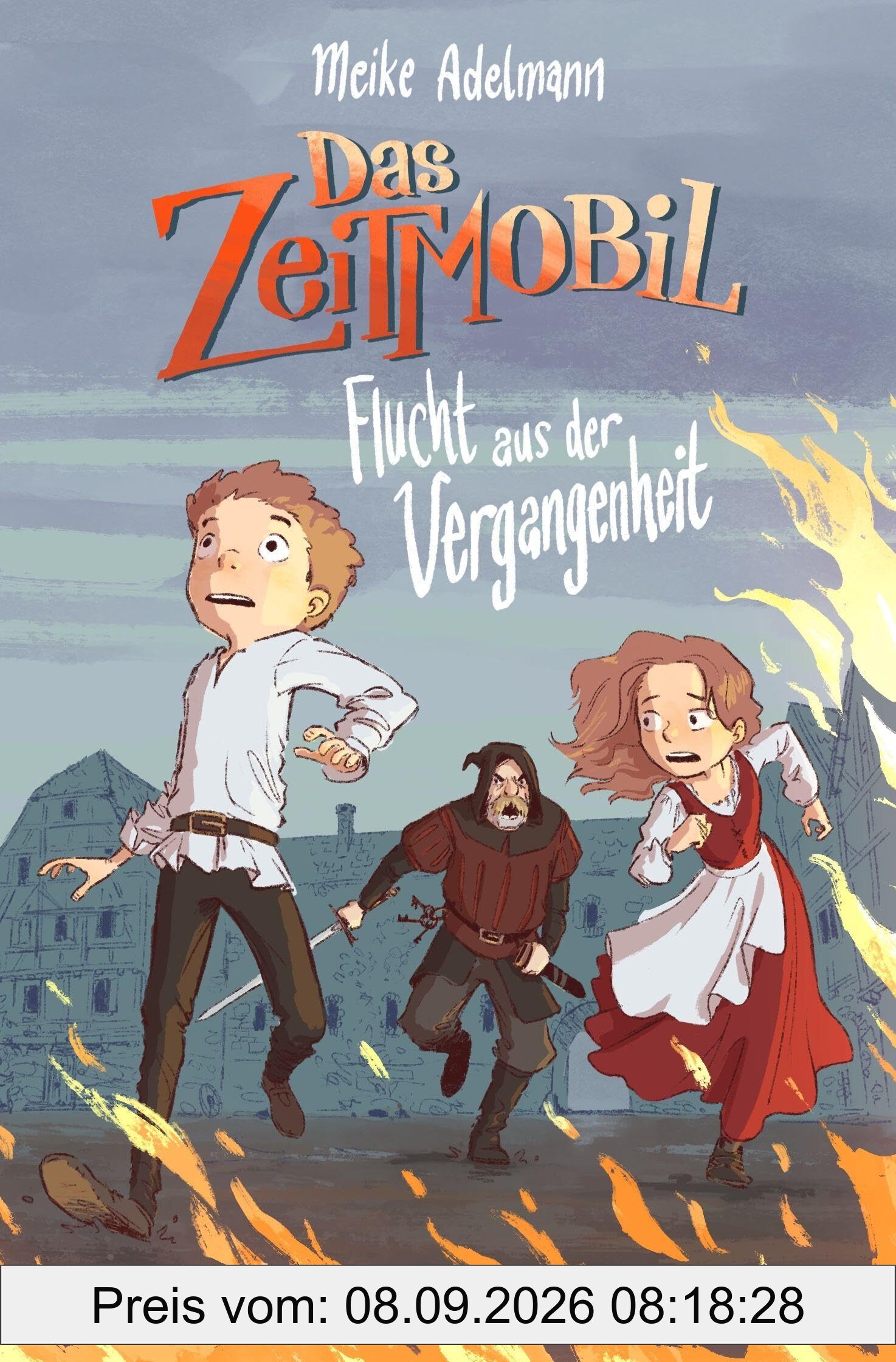 Das Zeitmobil – Flucht aus der Vergangenheit (Band 3): Spannendes, actiongeladenes Zeitreise-Abenteuer für Jungen und Mädchen ab 9 Jahren (Hochwertiger Farbschnitt in der 1. Auflage)