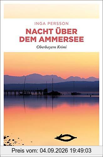 Nacht über dem Ammersee: Oberbayern Krimi