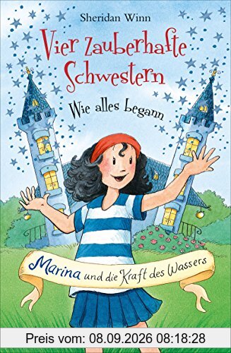 Vier zauberhafte Schwestern – Wie alles begann: Marina und die Kraft des Wassers