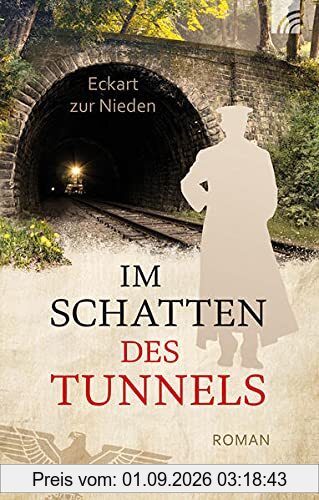 Im Schatten des Tunnels: Roman