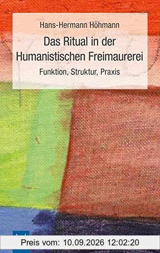 Das Ritual in der Humanistischen Freimaurerei: Funktion, Struktur, Praxis