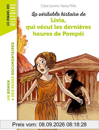 La véritable histoire de Livia, qui vécut les dernières heures de Pompéi