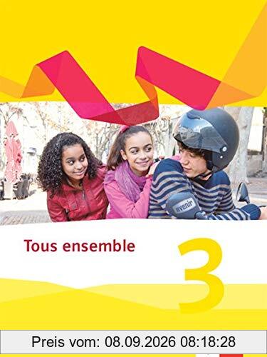 Tous ensemble 3. Ausgabe Bayern: Schülerbuch fester Einband 3. Lernjahr (Tous ensemble. Ausgabe Bayern ab 2019)