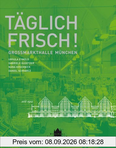 Täglich frisch! Grossmarkthalle München - seit 1912