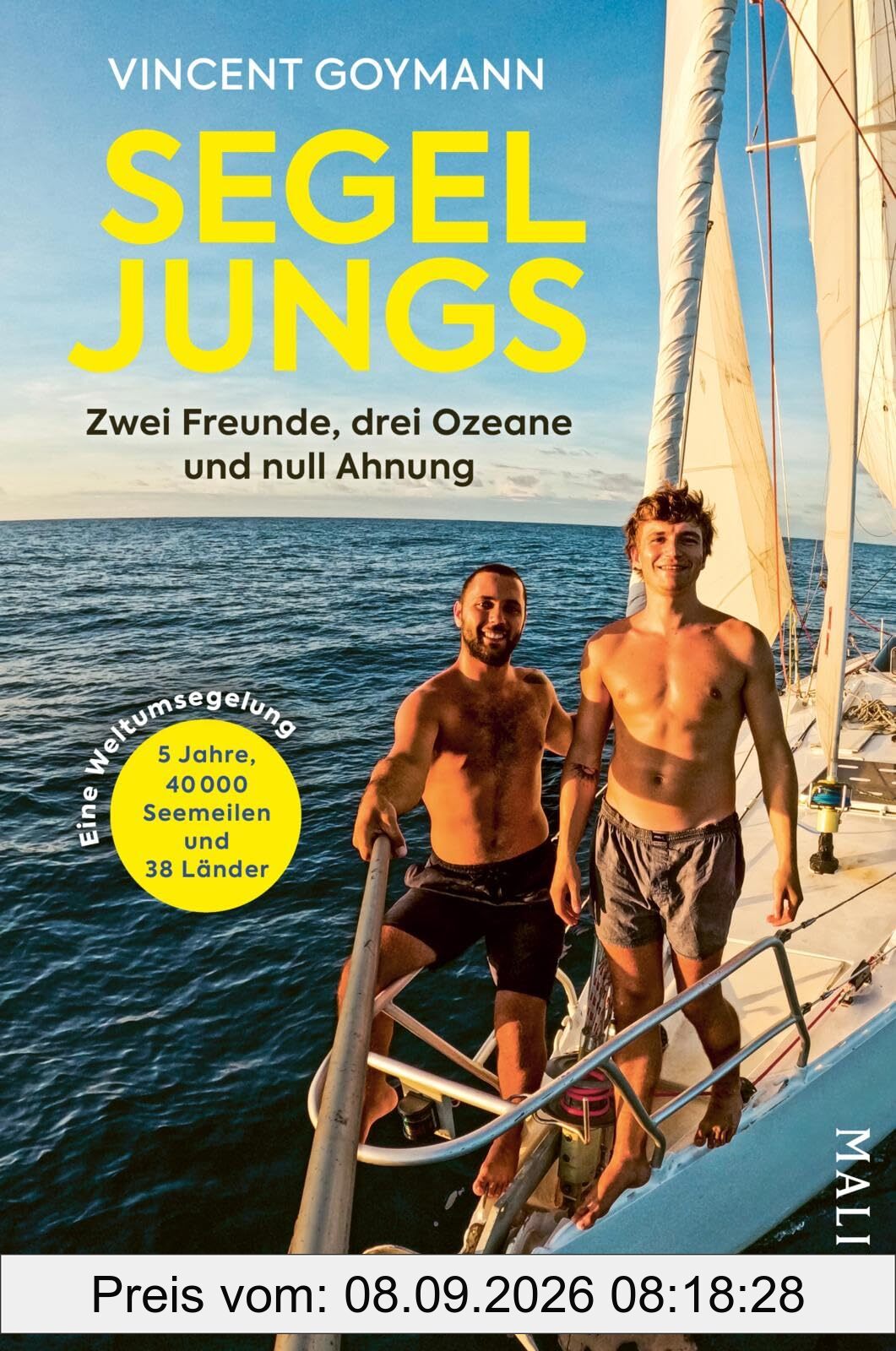 Segeljungs: Zwei Freunde, drei Ozeane und null Ahnung | Inspirierendes und sympathisches Segelabenteuer, dem mehr als 100.000 begeisterte Follower auf YouTube und Instagram folgten