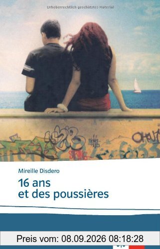 16 ans... et des poussières: Französische Lektüre für das 5. und 6. Lernjahr