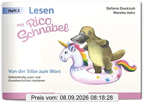 Lesen mit Rico Schnabel, Heft 2: Von der Silbe zum Wort: Selbstständig Lesen und Grundwortschatz trainieren (Rico Schnabel: Übungshefte Deutsch)