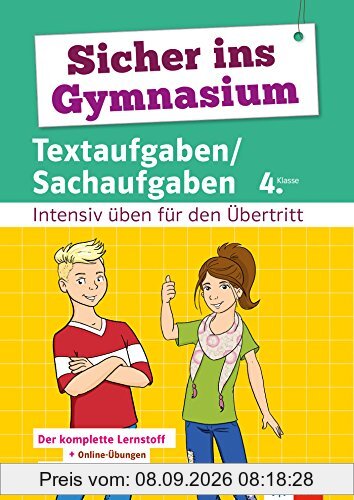 Sicher ins Gymnasium Textaufgaben/Sachaufgaben 4. Klasse: Intensiv üben für den Übertritt