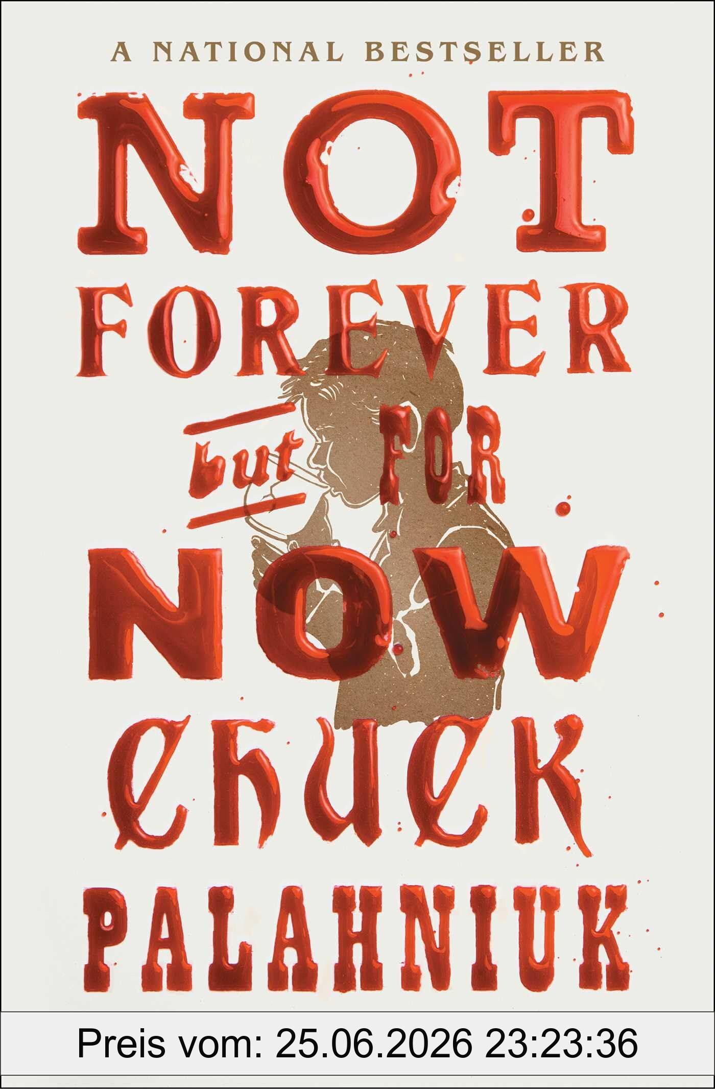 Chuck Palahniuk Not Forever, But For Now