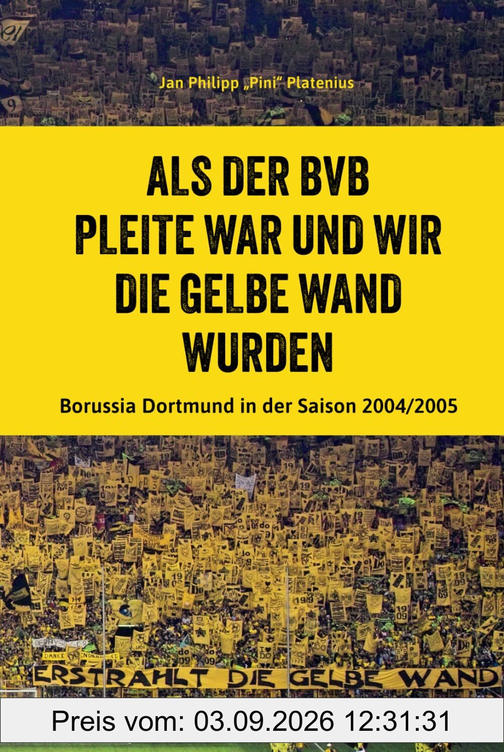 Als der BVB pleite war und wir die Gelbe Wand wurden: Borussia Dortmund in der Saison 2004/2005