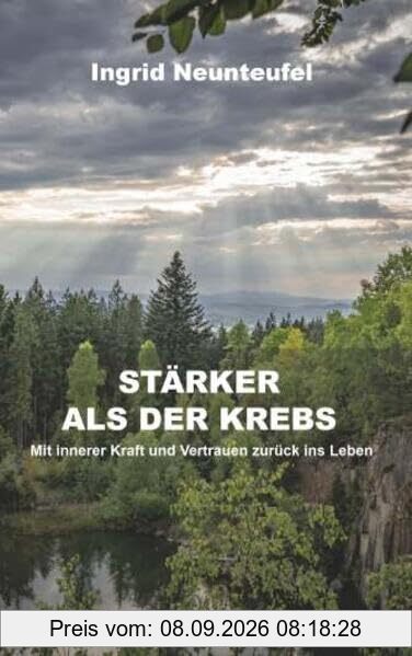 Stärker als der Krebs: Mit innerer Kraft und Vertrauen zurück ins Leben