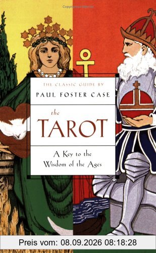 The Tarot: A Key to the Wisdom of the Ages