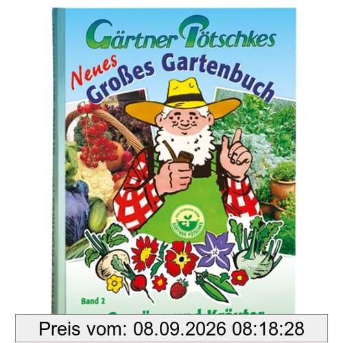 Gärtner Pötschkes Neues Großes Gartenbuch 02: Gemüse und Kräuter