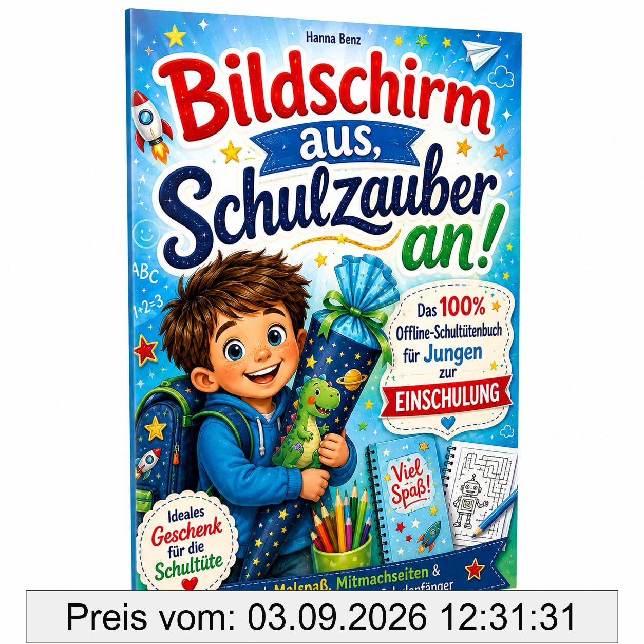 Bildschirm aus, Schulzauber an! Das 100% Offline-Schultütenbuch für Jungen zur Einschulung. Rätsel, Malspaß, Mutmachseiten & kreative Challenges für ... Ideal als Geschenk für die Schultüte