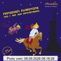 Prinzessin Florentine Teil 1. CD: Auf zur Drachenburg