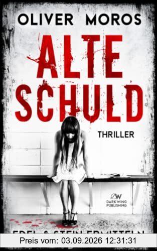Alte Schuld: Ein Edel & Stein Thriller (Kripo Berlin)