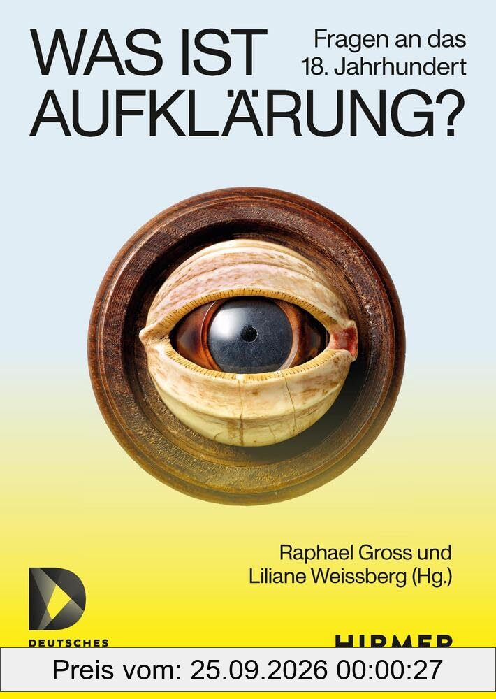 Was ist Aufklärung?: Fragen an das 18. Jahrhundert