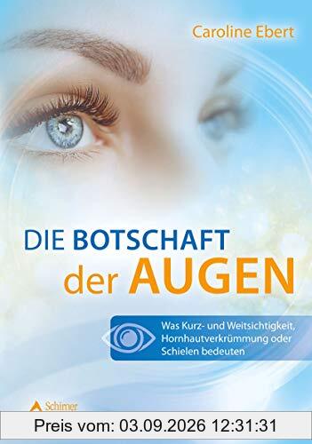 Die Botschaft der Augen: Was Kurz- und Weitsichtigkeit, Hornhautverkrümmung oder Schielen bedeuten