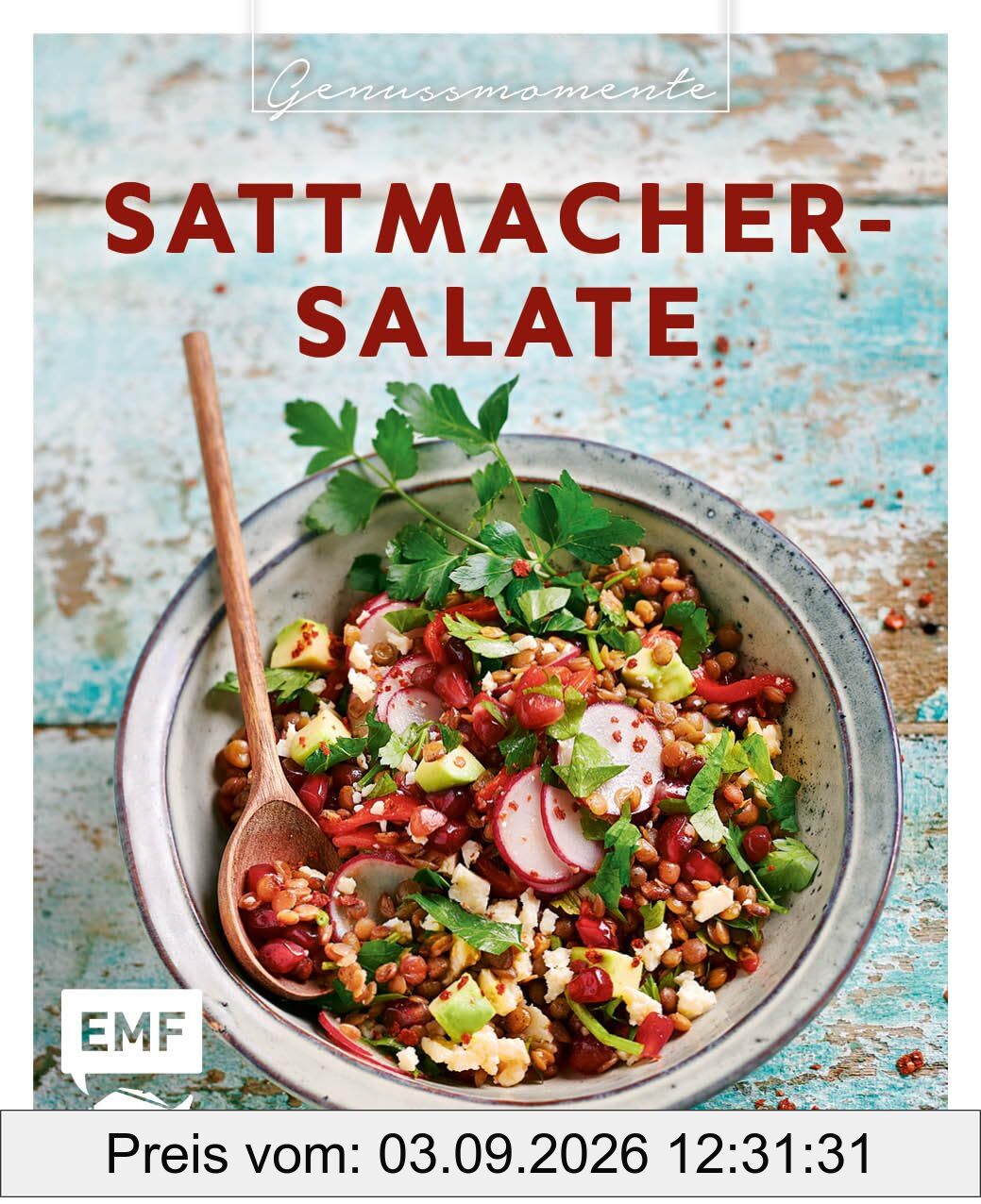 Genussmomente: Sattmacher-Salate: Geniale Rezepte – von Meal-Prep bis Partygenuss | Bunter Linsensalat, Spaghettisalat mit Zuckermelone & Mozzarella, Lomi Lomi Salmon und mehr