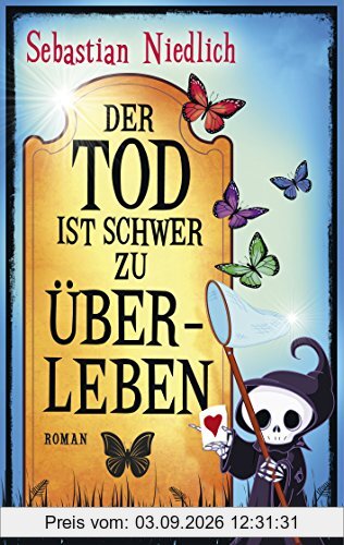 Der Tod ist schwer zu überleben: Roman