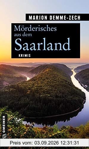 Mörderisches aus dem Saarland: Krimis (Kriminelle Freizeitführer im GMEINER-Verlag)