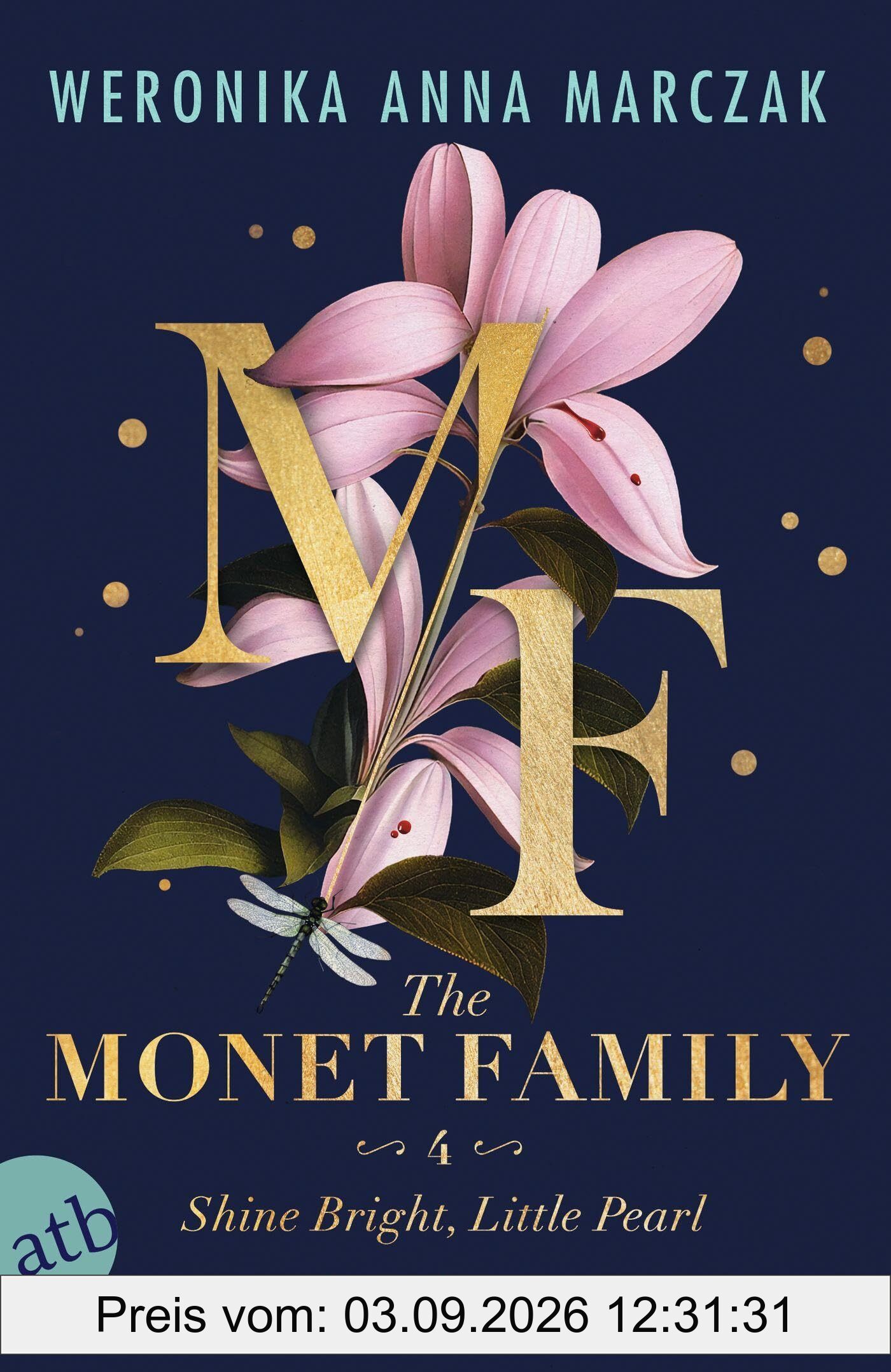 The Monet Family - Shine Bright, Little Pearl: Roman | Limitiert: gestalteter Buchschnitt exklusiv in der 1. Auflage.