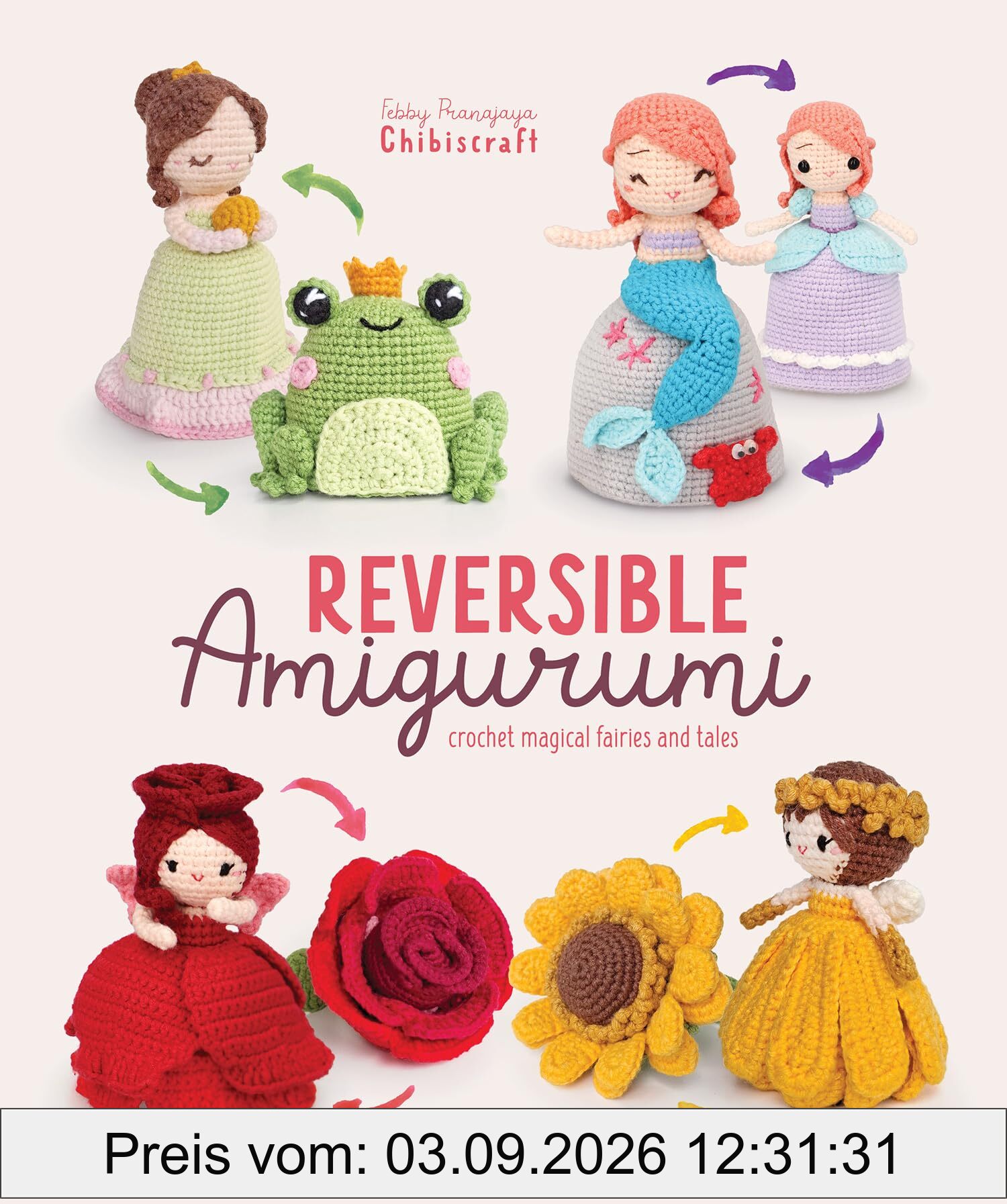 Reversible Amigurumi: Crochet Magical Fairies and Tales