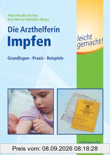 Die Medizinische Fachangestellte Impfen leicht gemacht!: Grundlagen Praxis Beispiele