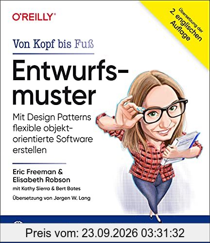 Entwurfsmuster von Kopf bis Fuß: Mit Design Patterns flexible objektorientierte Software erstellen
