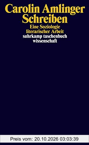 Schreiben: Eine Soziologie literarischer Arbeit (suhrkamp taschenbuch wissenschaft)