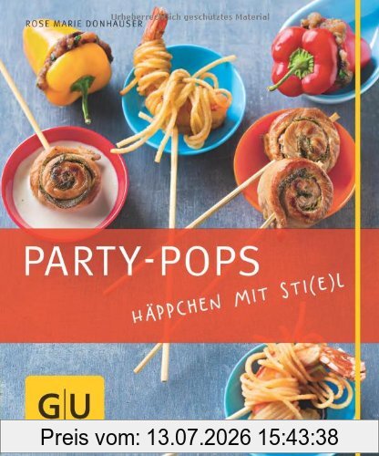 Donhauser, Rose Marie Party-Pops, Häppchen Mit Sti(e)l (Gu Just Cooking)