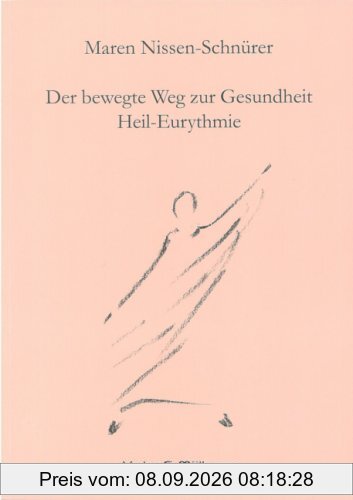 Der bewegte Weg zur Gesundheit - Heil-Eurythmie