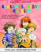 Rhythmus, Klang und Reim: Lebendige Sprachförderung mit Liedern, Reimen und Spielen in Kindergarten, Grundschule und Elternhaus