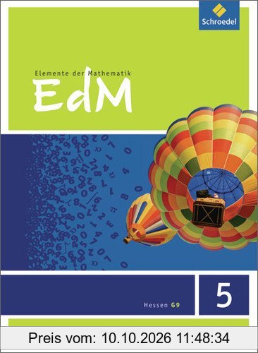 Elemente der Mathematik SI - Ausgabe 2013 für G9 in Hessen: Schülerband 5: Sekundarstufe 1 - Ausgabe 2013