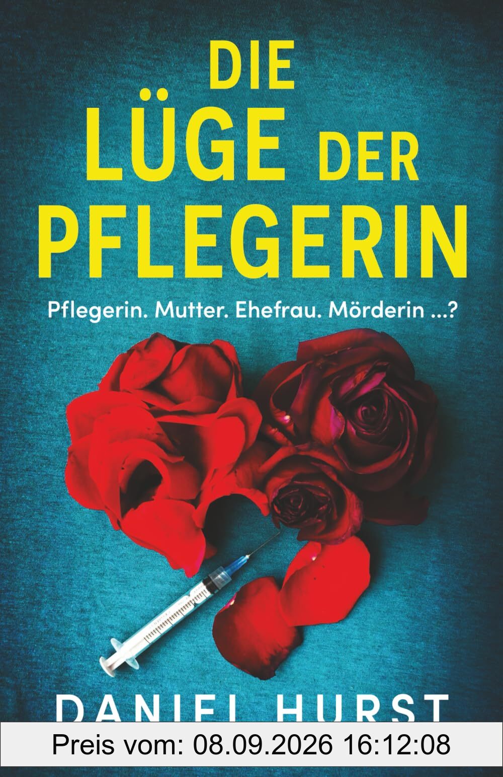 Die Lüge der Pflegerin: Ein süchtig machender Psychothriller voller unglaublicher Spannung (Die perfekte Pflegerin, Band 2)