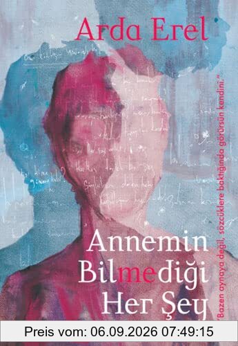 Annemin Bilmedigi Her Sey