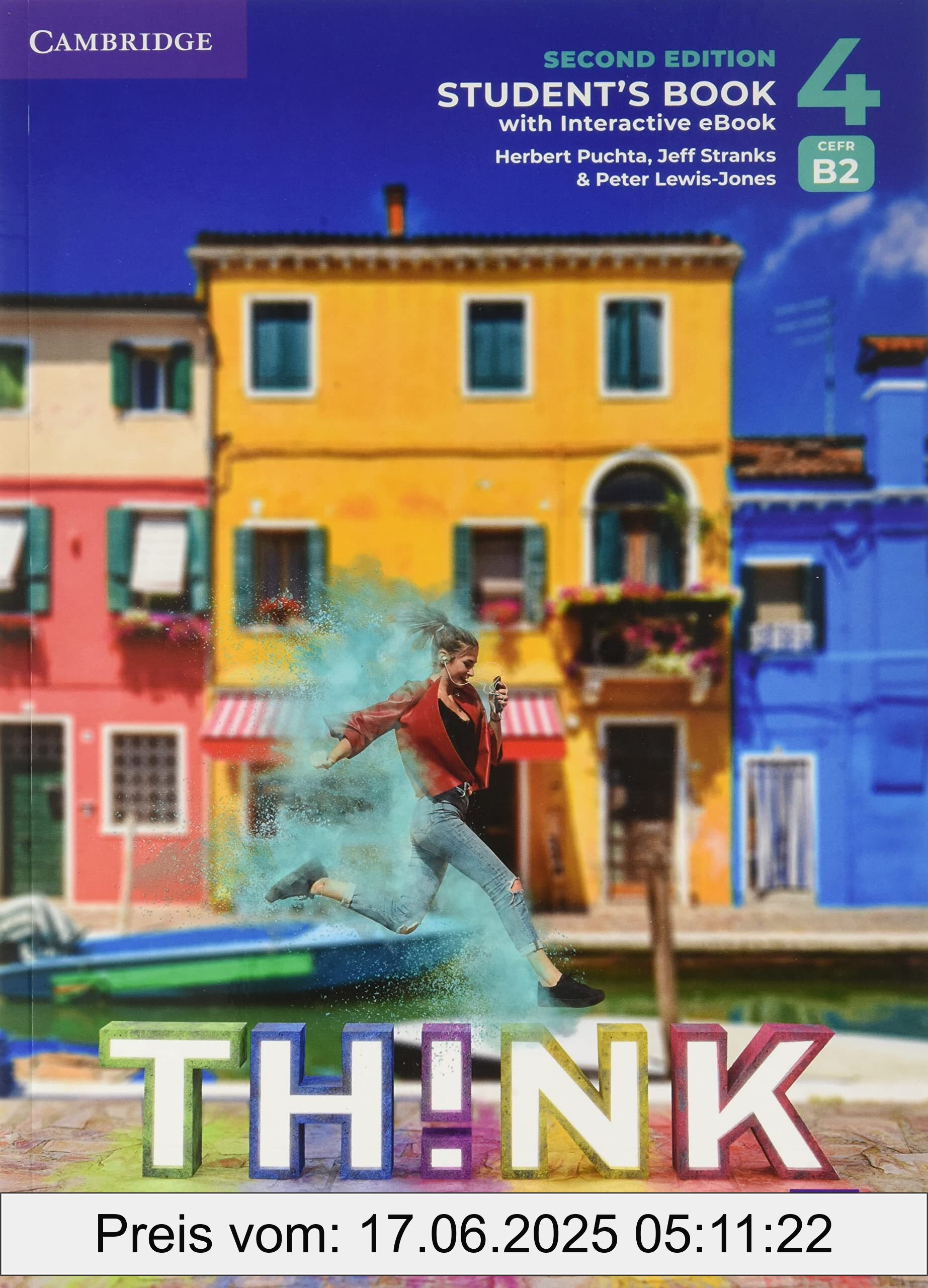 Binding : bundle, Edition : 2, Label : Think Level 4 Student`s Book with Interactive eBook British English, Format : student_edition, medium : bundle, numberOfPages : 128, publicationDate : 2022-06-30, releaseDate : 2022-06-30, languages : english, ISBN : 1009151967