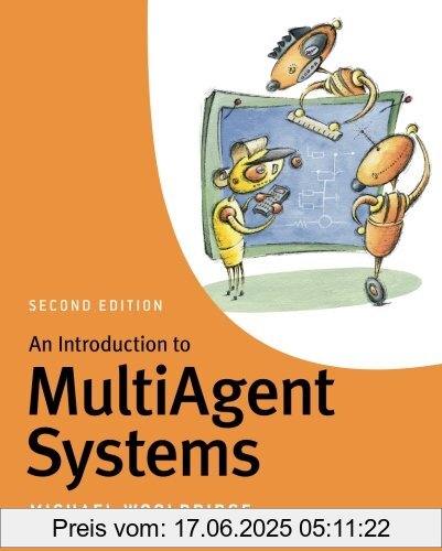 Binding : Taschenbuch, Edition : 2 Rev ed., Label : Wiley, Publisher : Wiley, NumberOfItems : 2, PackageQuantity : 1, medium : Taschenbuch, numberOfPages : 484, publicationDate : 2009-06-09, releaseDate : 2009-06-09, authors : Michael Wooldridge, languages : english, ISBN : 0470519460