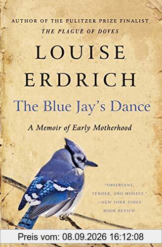 The Blue Jay's Dance: A Memoir of Early Motherhood